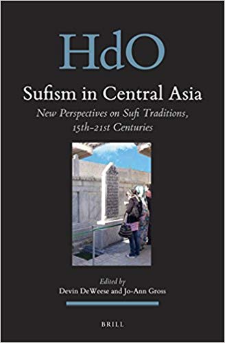 Sufism in Central Asia (Handbook of Oriental Studies: Section Eight Uralic and Central Asian Studies / Handbuch der Orientalistik)